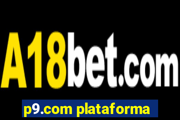 p9.com plataforma